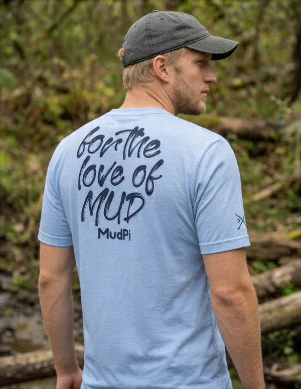 For the Love of Mud Tee